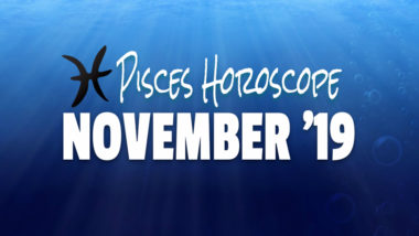 Pisces November 2019